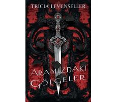 Aramızdaki Gölgeler - Tricia Levenseller - Martı Yayınları