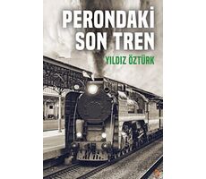 Perondaki Son Tren - Yıldız Öztürk - Cinius Yayınları