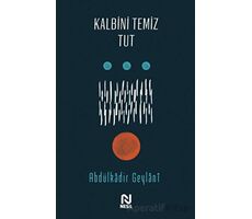 Kalbini Temiz Tut - Abdulkadir Geylani - Nesil Yayınları