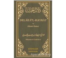 Delailül Hayrat ve Hizbul Bahir - Abdullah Muhammed Bin Süleyman El-Cezuli - Kitap Kalbi Yayıncılık