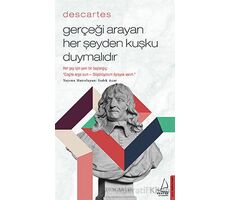 Descartes - Gerçeği Arayan Her Şeyden Kuşku Duymalıdır - Sadık Acar - Destek Yayınları