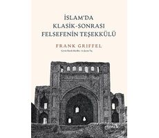 İslam’da Klasik - Sonrası Felsefenin Teşekkülü - Frank Griffel - Albaraka Yayınları