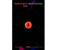 Aquila Yarığının Ötesi & Toplu Öyküler - 2 - Alastair Reynolds - Dedalus Kitap