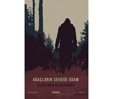 Ağaçların Sevdiği Adam - Algernon Blackwood - Dedalus Kitap