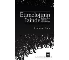 Etimolojinin İzinde - Serkan Şen - Ötüken Neşriyat