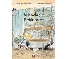 Arkadaşlık Beklemez - Lucile de Pesloüan - Kırmızı Kedi Çocuk