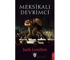 Meksikalı Devrimci - Jack London - Dorlion Yayınları