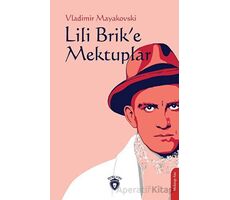 Lili Brik’e Mektuplar - Vladimir Mayakovski - Dorlion Yayınları