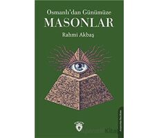 Osmanlıdan Günümüze Masonlar - Rahmi Akbaş - Dorlion Yayınları