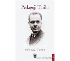 Pedagoji Tarihi - Nafi Atuf Kansu - Dorlion Yayınları