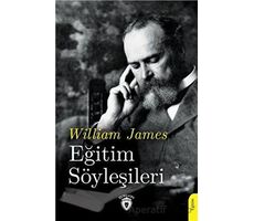 Eğitim Söyleşileri - William James - Dorlion Yayınları