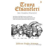 Troya Efsaneleri - Batı Anadolu Efsaneleri - Şükran Engin Atmaca - Cinius Yayınları
