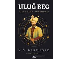 Uluğ Beg - V. V. Barthold - Kronik Kitap