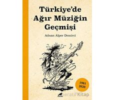 Türkiye’de Ağır Müziğin Geçmişi - Adnan Alper Demirci - Kara Karga Yayınları