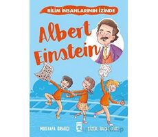 Albert Einstein - Bilim İnsanlarının İzinde - Mustafa Orakçı - Timaş Çocuk