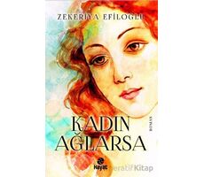 Kadın Ağlarsa - Zekeriya Efiloğlu - Hayat Yayınları