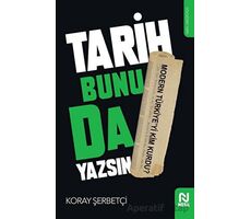 Tarih Bunu da Yazsın - Koray Şerbetçi - Nesil Yayınları