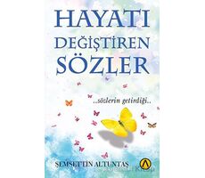 Hayatı Değiştiren Sözler - Şemsettin Altuntaş - Ares Yayınları