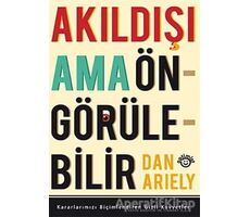 Akıldışı Ama Öngörülebilir - Dan Ariely - Optimist Kitap