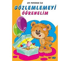 Ayı Pofuduk İle Gözlemlemeyi Öğrenelim - Kolektif - Parıltı Yayınları