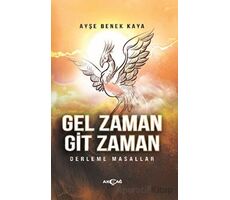 Gel Zaman Git Zaman - Ayşe Benek Kaya - Akçağ Yayınları