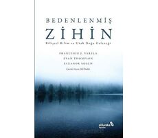 Bedenlenmiş Zihin: Bilişsel Bilim ve Uzak Doğu Geleneği - Francisco J. Varela - Albaraka Yayınları