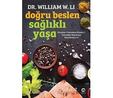 Doğru Beslen Sağlıklı Yaşa - William W. Li - Nova Kitap