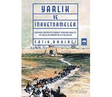 Yarlık ve İnayetnameler - Fatih Bakırcı - Ötüken Neşriyat