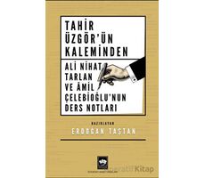 Tahir Üzgörün Kaleminden Ali Nihat Tarlan ve Âmil Çelebioğlunun Ders Notları