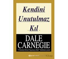 Kendini Unutulmaz Kıl - Dale Carnegie - Epsilon Yayınevi