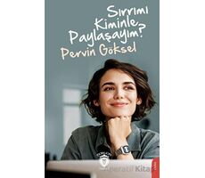 Sırrımı Kiminle Paylaşayım? - Pervin Göksel - Dorlion Yayınları