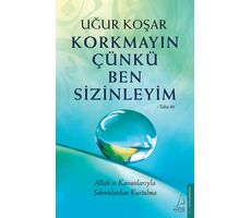 Korkmayın Çünkü Ben Sizinleyim - Uğur Koşar - Destek Yayınları