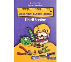 Sihirli Aletler - Mühendis Olacak Çocuk! - Egemen Koray Beyli - Yediveren Çocuk