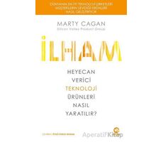 İlham: Heyecan Verici Teknoloji Ürünleri Nasıl Yaratılır? - Marty Cagan - Nova Kitap