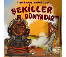 Şekiller Dünyadır - Tuba Kumaş - Buzdağı Yayınevi