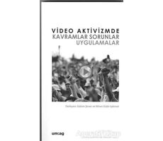 Video Aktivizmde Kavramlar Sorunlar Uygulamalar - Nihan Gider Işıkman - um:ag Yayınları