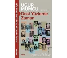 Dost Yüzlerde Zaman - Uğur Mumcu - um:ag Yayınları