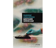 Pandemi Günlerinde Medyanın Serencamı - Mutlu Binark - um:ag Yayınları