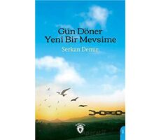 Gün Döner Yeni Bir Mevsime - Serkan Demir - Dorlion Yayınları
