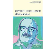 Bütün Şiirleri - Ceyhun Atuf Kansu - İş Bankası Kültür Yayınları