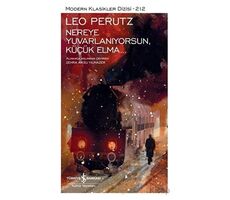 Nereye Yuvarlanıyorsun, Küçük Elma... - Leo Perutz - İş Bankası Kültür Yayınları