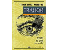 Tarihsel Süreçte Anadolu’da Trahom - Şükran Köse - Gece Kitaplığı
