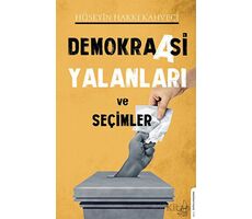 Demokraasi Yalanları ve Seçimler - Hüseyin Hakkı Kahveci - Destek Yayınları