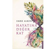 Hayatına Değer Kat - Emre Alkin - Destek Yayınları