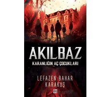 Akılbaz - Karanlığın Aç Çocukları - Lefazen Bahar Karakuş - Dokuz Yayınları