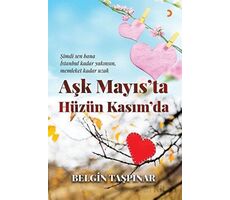 Aşk Mayıs’ta Hüzün Kasım’da - Belgin Taşpınar - Cinius Yayınları