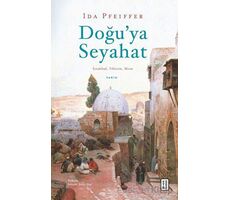 Doğu’ya Seyahat - Ida Pfeiffer - Ketebe Yayınları