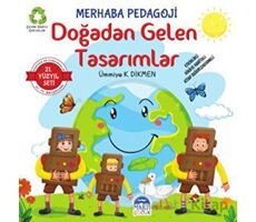 Merhaba Pedagoji - Doğadan Gelen Tasarımlar - Ümmiye K. Dikmen - Martı Çocuk Yayınları