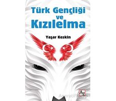 Türk Gençliği ve Kızılelma - Yaşar Keskin - Az Kitap