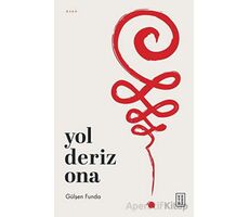 Yol Deriz Ona - Gülşen Funda - Ketebe Yayınları